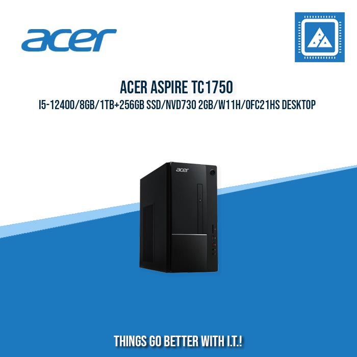 ACER ASPIRE TC1750 I5-12400/8GB/1TB+256GB SSD/NVD730 2GB/W11H/OFC21HS DESKTOP ACER ASPIRE TC1750 I5-12400/8GB/1TB+256GB SSD/NVD730 2GB/W11H/OFC21HS DESKTOP